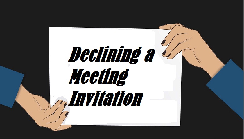 What are the polite ways to decline a meeting invitation?